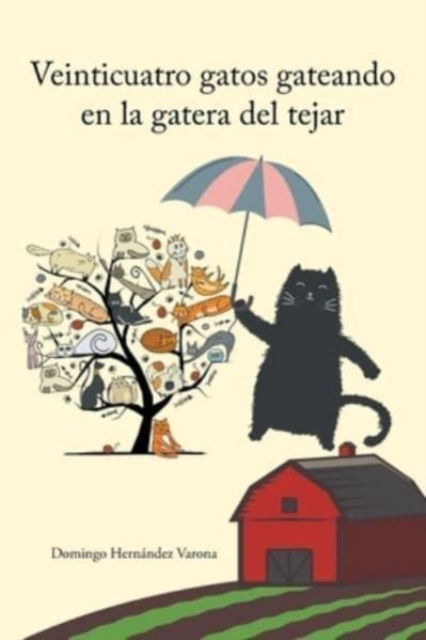 Cover for Domingo Hernández Varona · Veinticuatro gatos gateando en la gatera del tejar (Paperback Book) (2021)