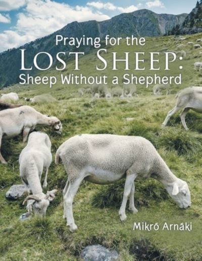 Cover for Mikró Arnáki · Praying for the Lost Sheep (Book) (2023)