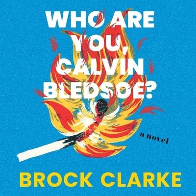 Who Are You, Calvin Bledsoe? - Brock Clarke - Muzyka - HIGHBRIDGE AUDIO - 9781665119672 - 27 sierpnia 2019