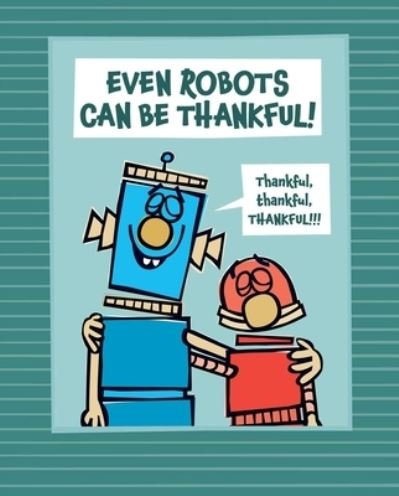 Cover for Jan Thomas · Even Robots Can Be Thankful! (Hardcover Book) (2022)