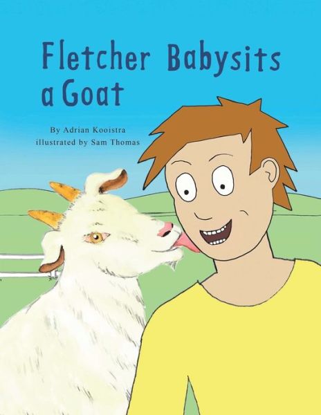 Cover for Adrian Kooistra · Fletcher Babysits a Goat (Book) (2022)