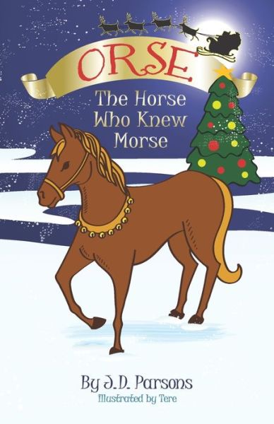 Cover for J D Parsons · Orse, The Horse Who Knew Morse (Paperback Book) (2019)