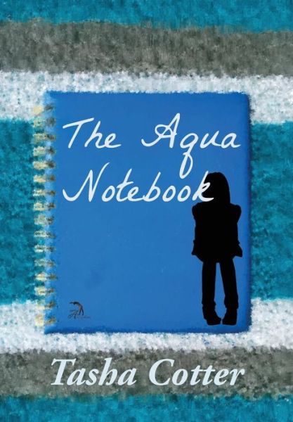 Cover for Tasha Cotter · The Aqua Notebook (Inbunden Bok) (2019)