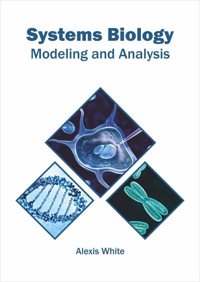 Systems Biology: Modeling and Analysis - - Livros - Syrawood Publishing House - 9781682866672 - 5 de junho de 2019