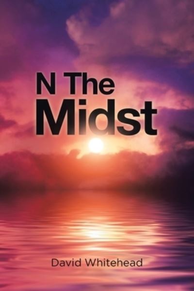 Cover for David Whitehead · N The Midst (Pocketbok) (2021)