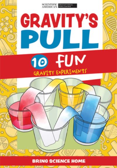 Cover for Scientific American · Gravity's Pull: 10 Fun Gravity Experiments (Hardcover Book) (2022)