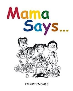 Cover for Tmartindale · Mama Says... (Bok) (2022)
