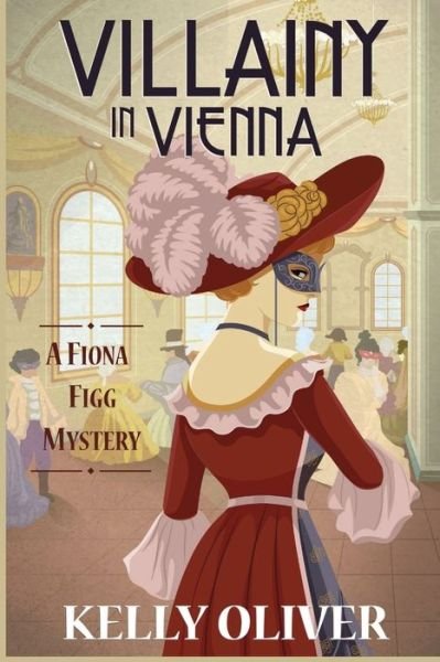 Cover for Kelly Oliver · Villainy in Vienna: A Fiona Figg Mystery - A Fiona Figg Mystery (Taschenbuch) (2022)