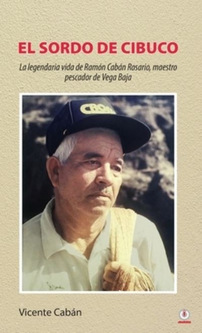 Cover for Vicente Caban · El sordo de Cibuco (Hardcover Book) (2022)