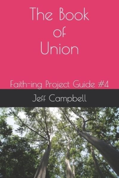 The Book of Union - Jeff Campbell - Kirjat - Independently Published - 9781689573672 - perjantai 30. elokuuta 2019