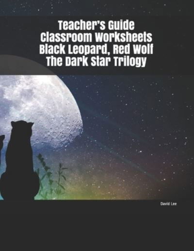 Cover for David Lee · Teacher's Guide Classroom Worksheets Black Leopard, Red Wolf The Dark Star Trilogy (Pocketbok) (2019)
