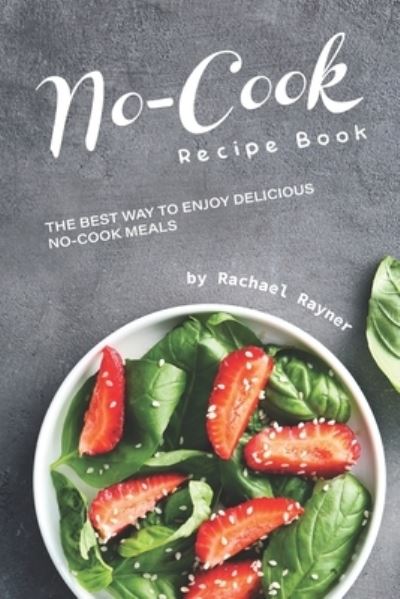 Cover for Rachael Rayner · No-Cook Recipe Book (Paperback Book) (2019)