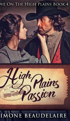 Cover for Simone Beaudelaire · High Plains Passion (Love On The High Plains Book 4) (Hardcover Book) (2021)