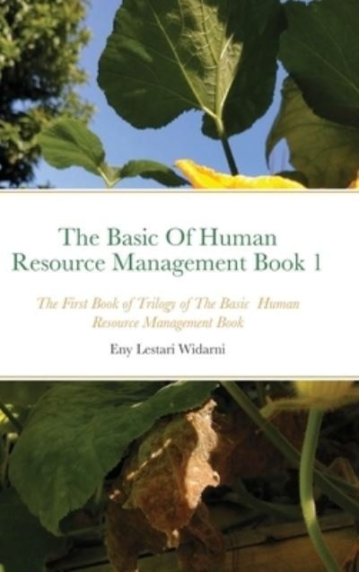 Cover for Eny Lestari Widarni · The Basic Of Human Resource Management Book 1 (Innbunden bok) (2020)