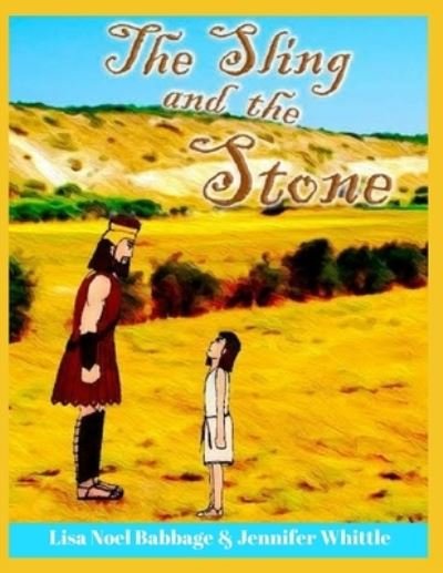 Cover for Lisa Noel Babbage · The Sling and the Stone (Paperback Bog) (2018)