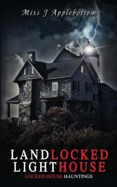 Landlocked Lighthouse - MIXI J Applebottom - Books - Independently Published - 9781723871672 - September 20, 2018