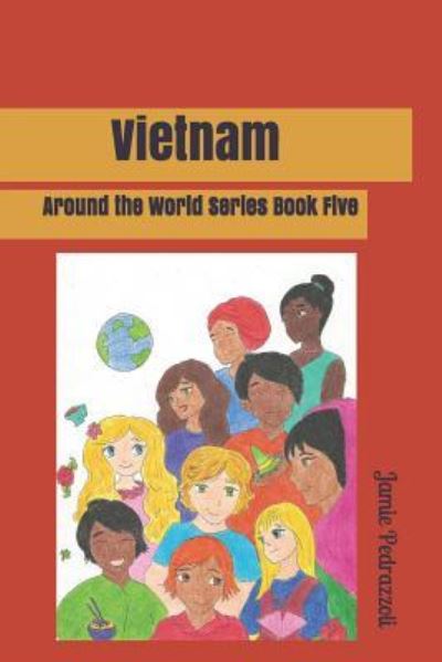 Cover for Jamie Pedrazzoli · Vietnam: Around the World Series - Around the World (Paperback Book) (2018)