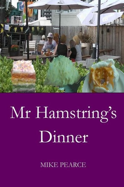 Cover for Dr Mike Pearce · Mr Hamstring's Dinner (Pocketbok) (2018)