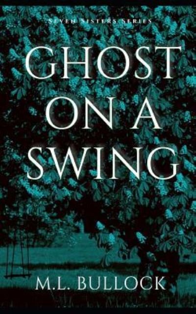 Cover for M L Bullock · Ghost On a Swing (Paperback Bog) (2018)