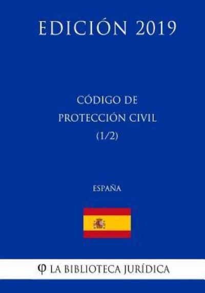 Cover for La Biblioteca Juridica · Codigo de Proteccion Civil (1/2) (Espana) (Edicion 2019) (Taschenbuch) (2018)