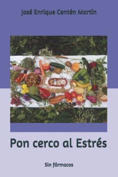 Cover for José Enrique Centén Martín · Pon cerco al Estrés (Pocketbok) (2018)