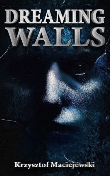 Cover for Krzysztof Maciejewski · Dreaming Walls (Paperback Book) (2020)