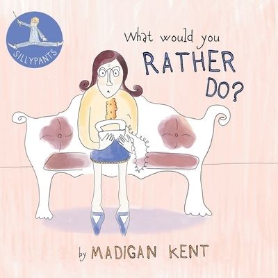 Cover for Madigan Kent · What Would You Rather Do? (Pocketbok) (2021)