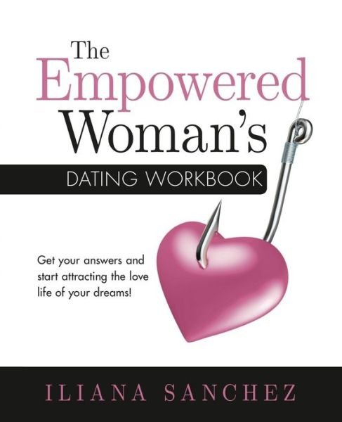 Cover for Iliana Sanchez · The Empowered Woman's Dating Workbook (Paperback Bog) (2019)