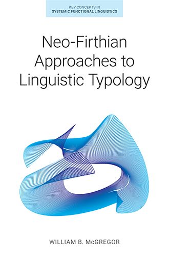 Cover for William B McGregor · Neo-Firthian Approaches to Linguistic Typology - Key Concepts in Systemic Functional Linguistics (Paperback Book) (2021)