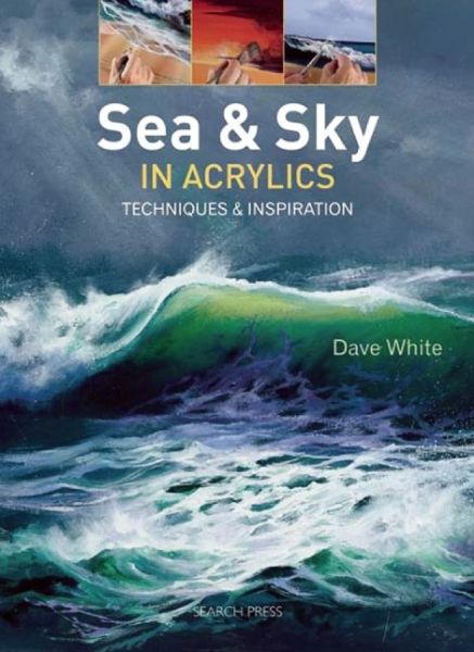 Cover for Dave White · Sea &amp; Sky in Acrylics: Techniques &amp; Inspiration (Taschenbuch) (2015)