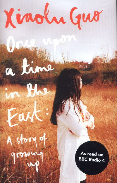 Cover for Xiaolu Guo · Once Upon A Time in the East: A Story of Growing up (Hardcover Book) (2017)