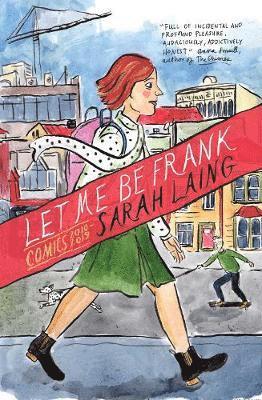 Cover for Sarah Laing · Let Me Be Frank: Comics 2010-2019 (Taschenbuch) (2020)