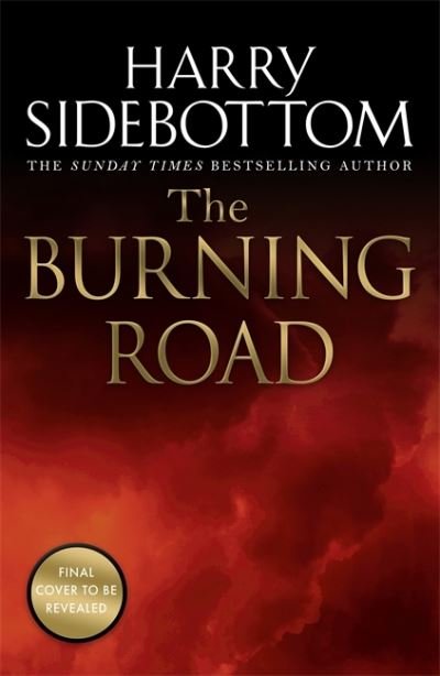 Cover for Harry Sidebottom · The Burning Road: The scorching new historical thriller from the Sunday Times bestseller (Gebundenes Buch) (2021)