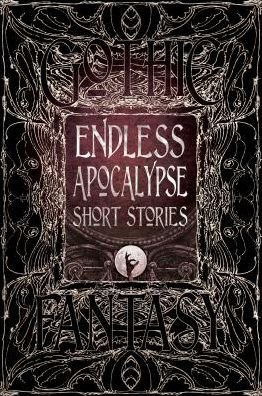 Cover for Endless Apocalypse Short Stories - Gothic Fantasy (Hardcover Book) (2018)