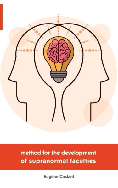 Cover for Eugene Caslant · Method for the Development of Supranormal Faculties (Pocketbok) (2018)