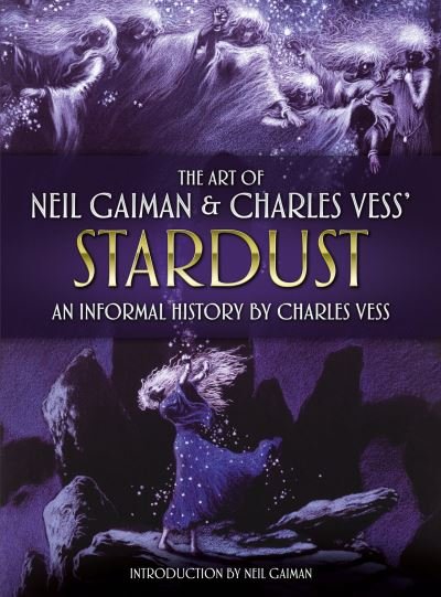The Art of Neil Gaiman and Charles Vess's Stardust - Charles Vess - Books - Titan Books Ltd - 9781789097672 - October 12, 2021