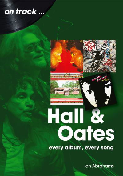 Hall and Oates On Track: Every Album, Every Song - On Track - Ian Abrahams - Books - Sonicbond Publishing - 9781789521672 - February 24, 2022