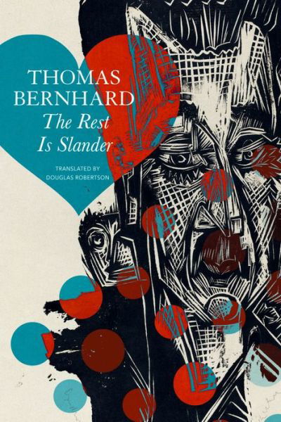 Cover for Thomas Bernhard · The Rest Is Slander – Five Stories (Hardcover bog) (2023)