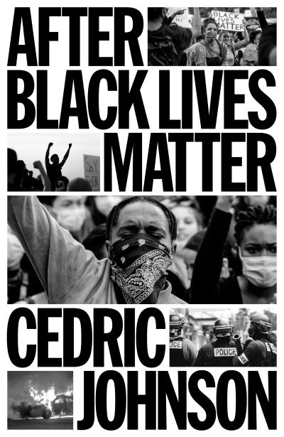 Cover for Cedric G. Johnson · After Black Lives Matter: Policing and Anti-Capitalist Struggle (Hardcover Book) (2023)