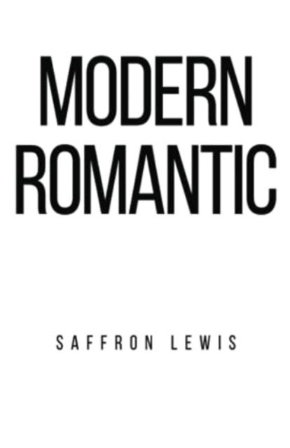 Cover for Saffron Lewis · Modern Romantic (Paperback Book) (2023)