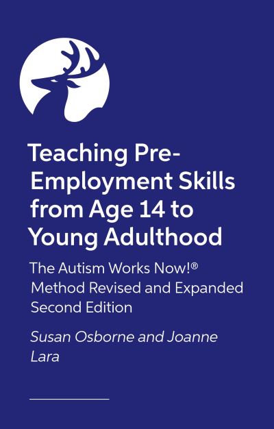 Teaching Pre-Employment Skills from Age 14 to Young Adulthood: The Autism Works Now!® Method. REVISED AND EXPANDED SECOND EDITION - Susan Osborne - Livres - Jessica Kingsley Publishers - 9781805012672 - 21 novembre 2024