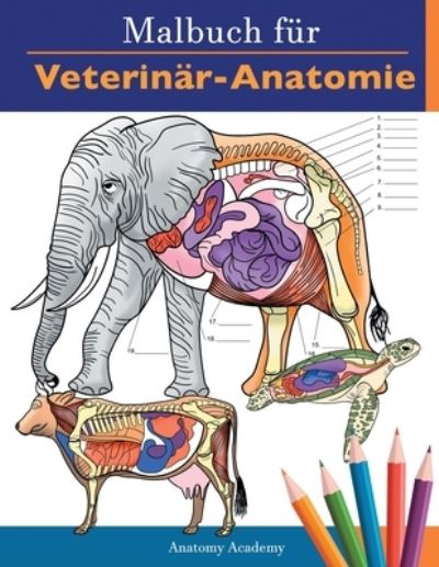 Cover for Anatomy Academy · Malbuch fur Veterinar-Anatomie (Paperback Book) (2020)