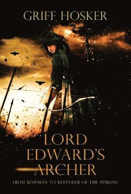 Cover for Griff Hosker · Lord Edward's Archer (Paperback Book) (2020)