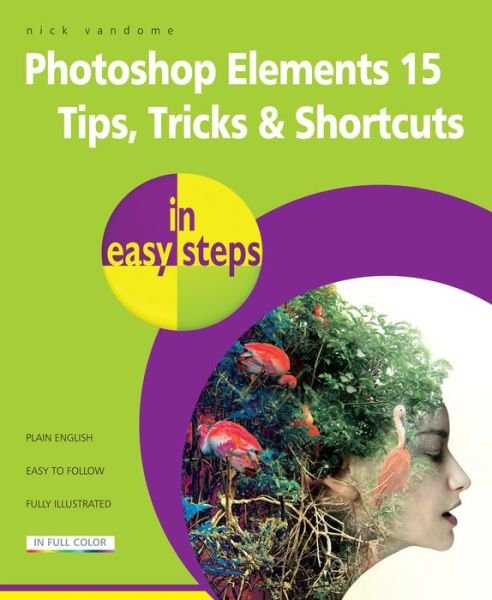 Cover for Nick Vandome · Photoshop Elements 15 Tips Tricks &amp; Shortcuts in Easy Steps (Paperback Book) (2017)