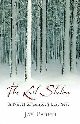 Cover for Jay Parini · The Last Station: A Novel of Tolstoy's Final Year (Paperback Book) [Main edition] (2007)