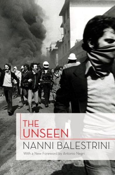 Cover for Nanni Balestrini · The Unseen (Paperback Bog) (2012)