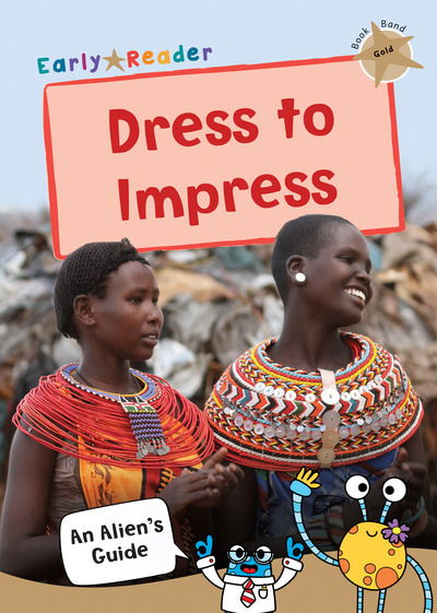 Cover for Dress to Impress: (Gold Non-fiction Early Reader) - Maverick Non-Fiction (Paperback Book) (2019)