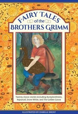 Neil Philip · Fairy Tales of The Brothers Grimm: Twenty classic stories including Rumpelstiltskin, Rapunzel, Snow White, and The Golden Goose (Hardcover bog) (2019)