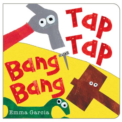 Cover for Emma Garcia · Tap Tap Bang Bang (Board book) [Brdbk Rep edition] (2013)