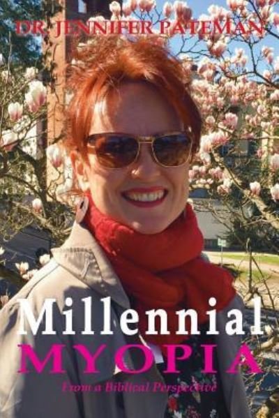 Cover for Jennifer Pateman · Millennial Myopia, From a Biblical Perspective (Pocketbok) (2017)